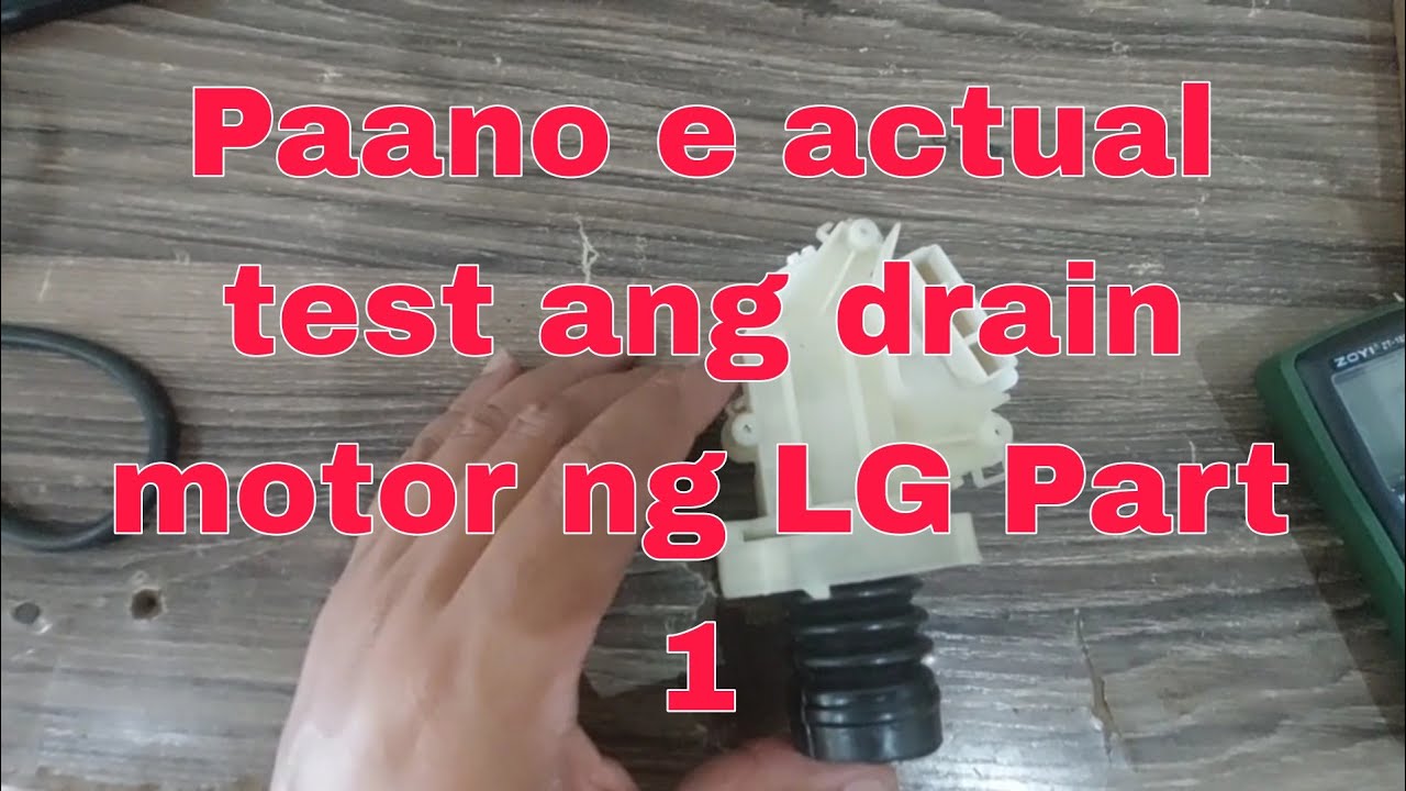 Paano e actual test ang drain motor ng LG Topload Automatic washing
