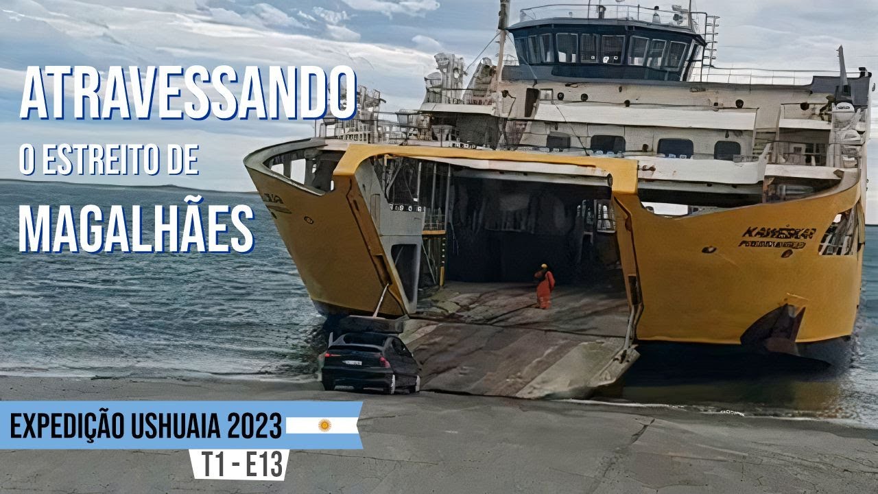 EXPEDIÇÃO USHUAIA DE KADETT T1-E13 - Atravessando o Estreito de Magalhães