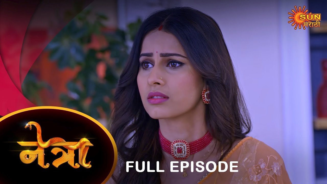 Netra - Full Episode |01 August  2023 | New Marathi Serial | Sun Marathi