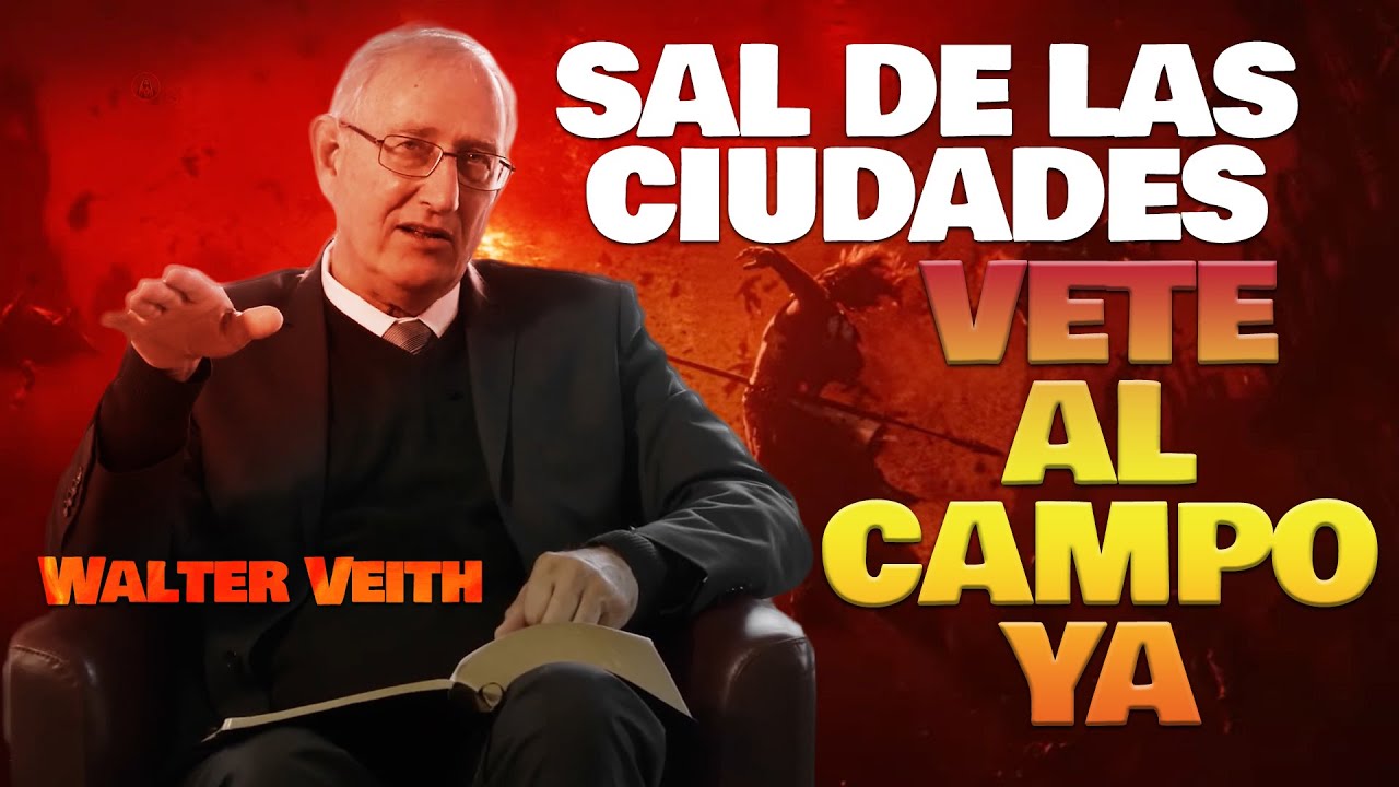 YA ES TIEMPO QUE SE VAYAN AL CAMPO (Walter Veith)