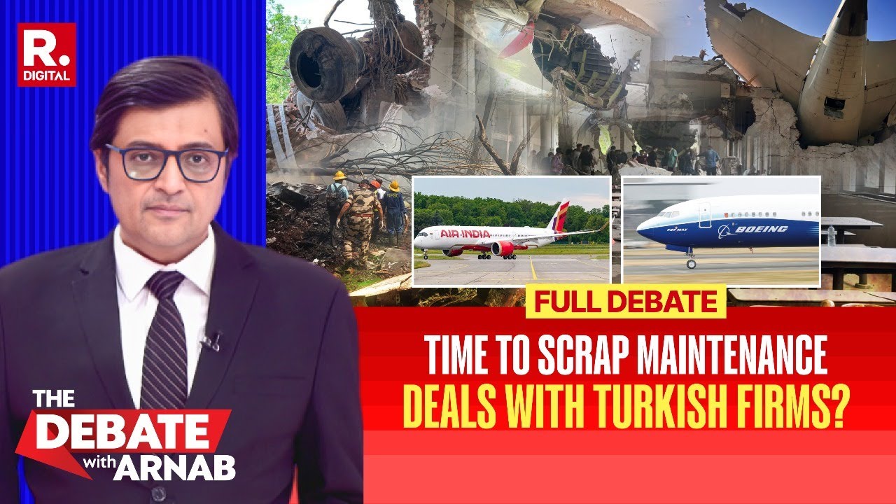 Debate With Arnab: Controversy Erupts Over Aircraft Maintenance Contracts to Turkish Firms