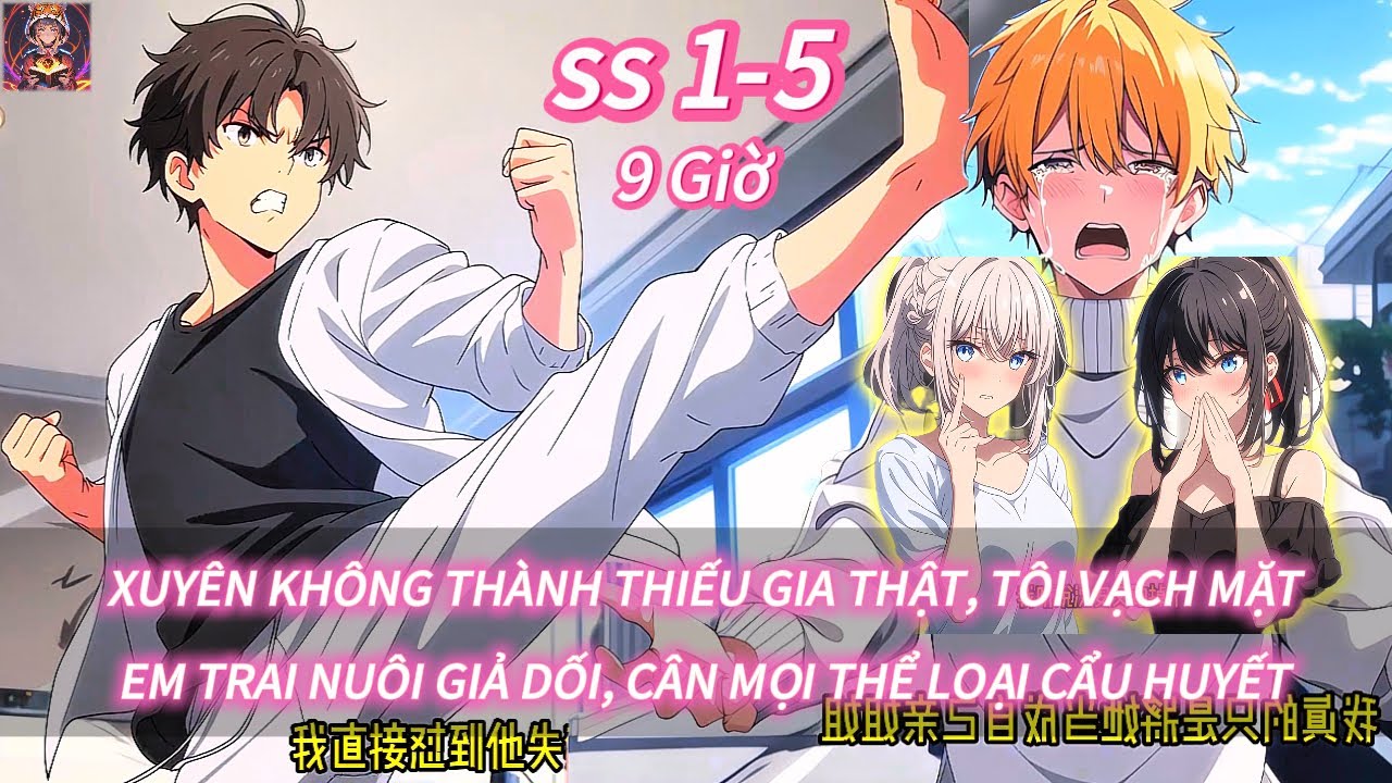 Xuyên không thành thiếu gia thật, tôi vạch mặt em trai nuôi giả dối, cân mọi thể loại cẩu huyết |1-5