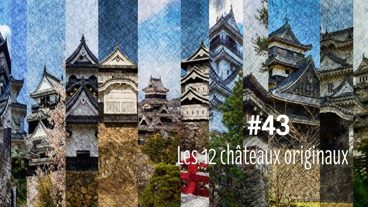 Les 12 châteaux originaux du Japon