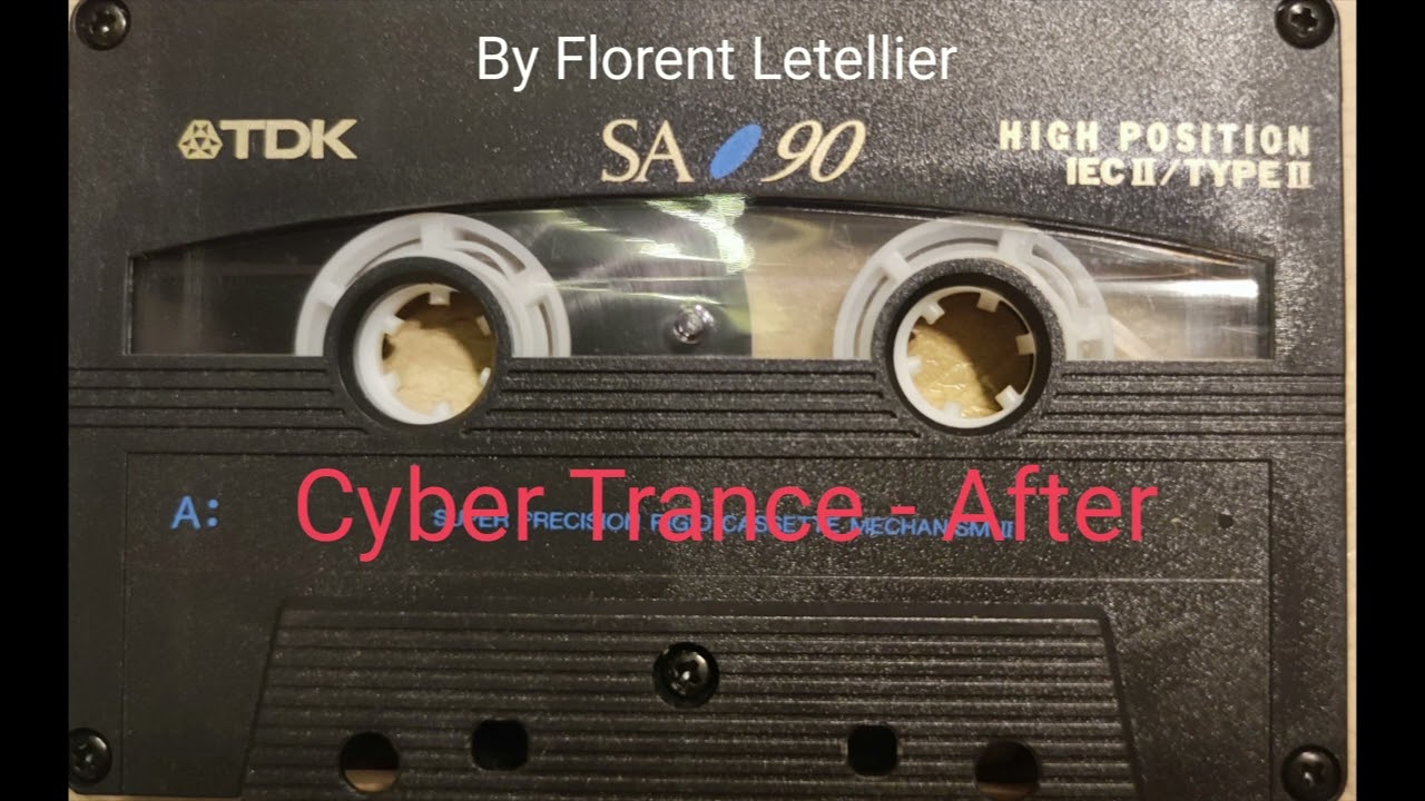2 K7 de Florent L.  Cyber Trance Max  & After Jean-Marie K  90's dur&eacute;e 2h45
