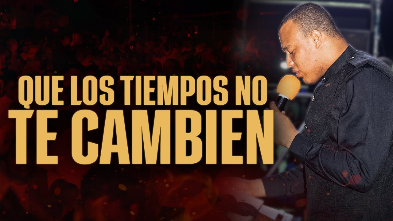 QUE LOS TIEMPOS NO TE CAMBIEN | STEVEN JAVIER PÉREZ