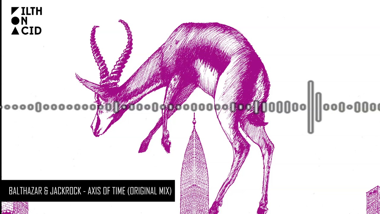 Balthazar & JackRock - Axis of Time (Original Mix)