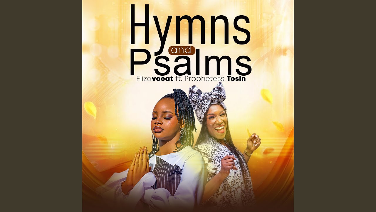 Hymns and Psalms (feat. Prophetess Tosin)