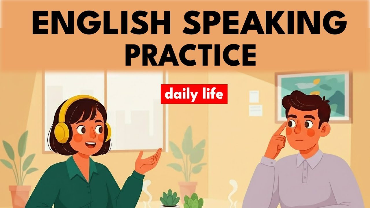 Practice English Speaking with Daily English Conversations | English Podcast