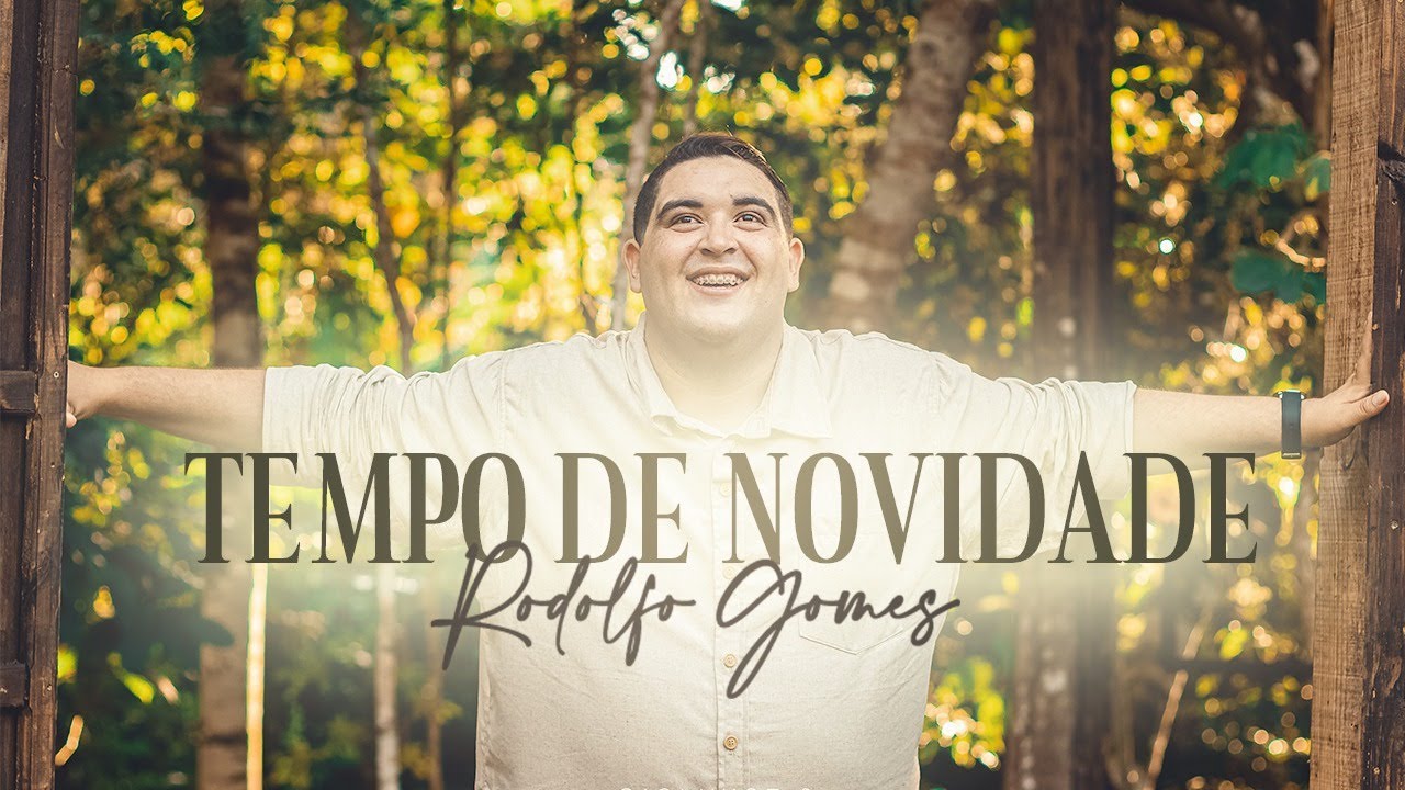TEMPO DE NOVIDADE- Rodolfo Gomes CLIPE OFICIAL