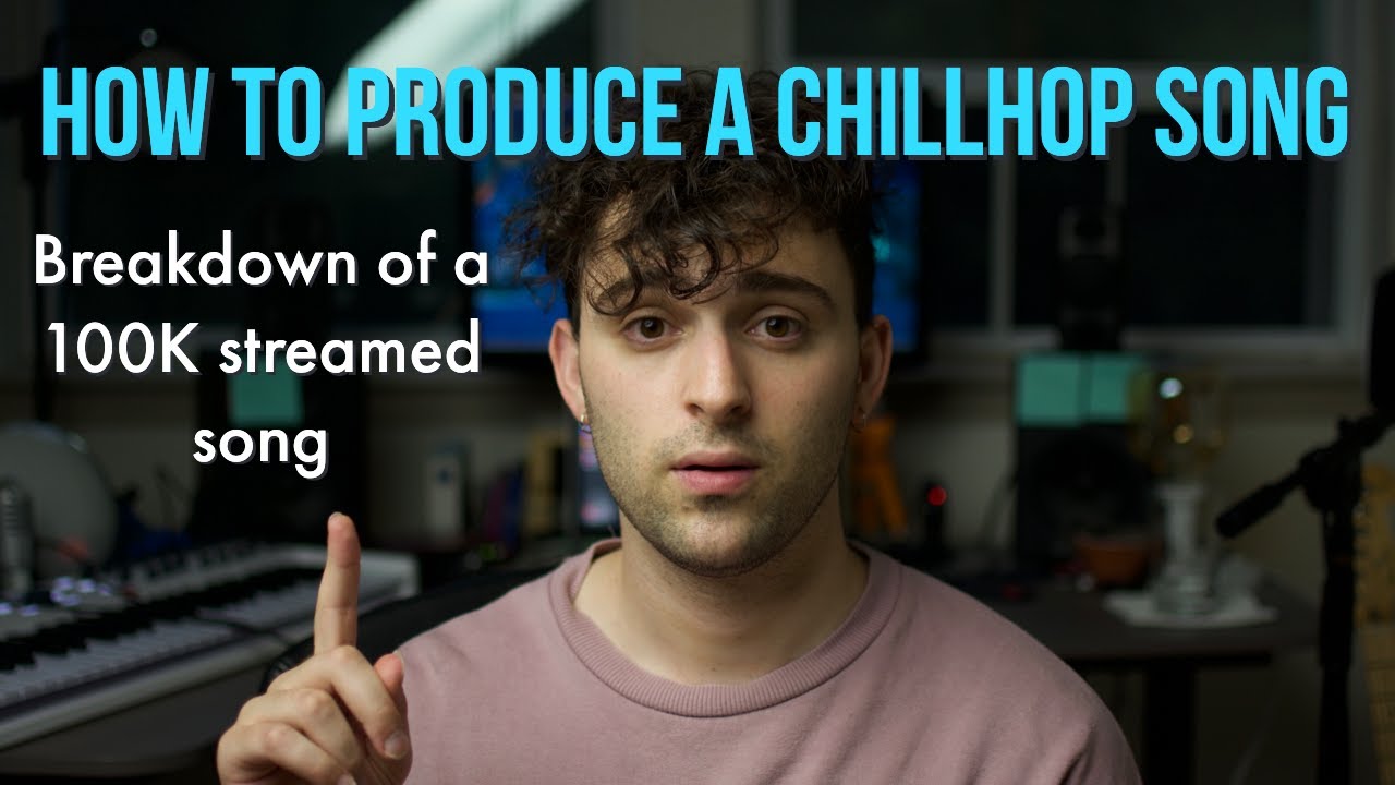 How to Produce a Chillhop Song - Full Breakdown Tutorial!