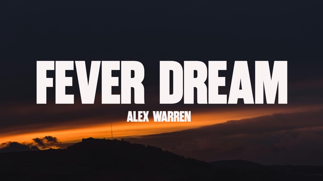 Alex Warren - FEVER DREAM (Lyrics)