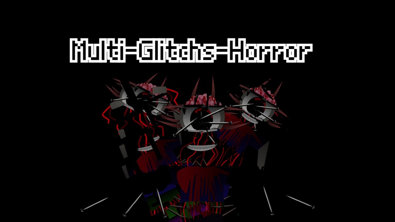 MULTI GLITCHS HORROR