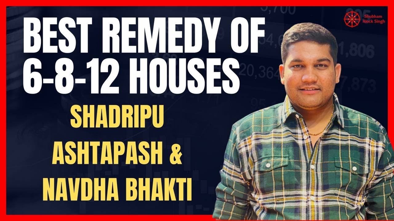 Best Remedy of 6-8-12 Houses | Shadripu, Ashtapash & Navdha Bhakti | #astrology #remedies #Karma