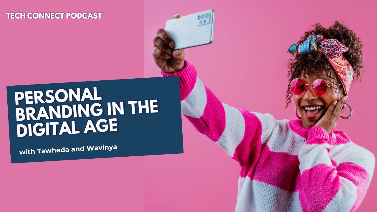 The Tech Connect Podcast #4 | Personal Branding in the Digital Age
