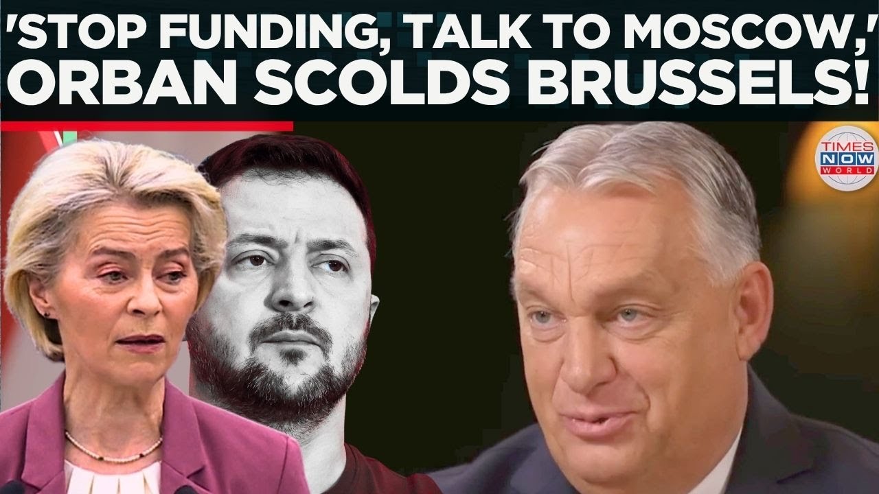 INTERVIEW: ORB&Aacute;N says Europe must talk to Russia directly to end Ukraine war