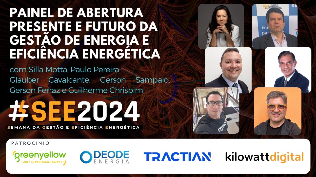 Painel de Abertura SEE2024: Presente e Futuro da Gestão de Energia e Eficiência Energética