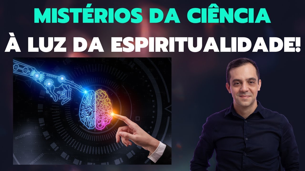 7 GRANDES MISTÉRIOS CIENTÍFICOS sob o  PONTO de VISTA ESPIRITUAL!