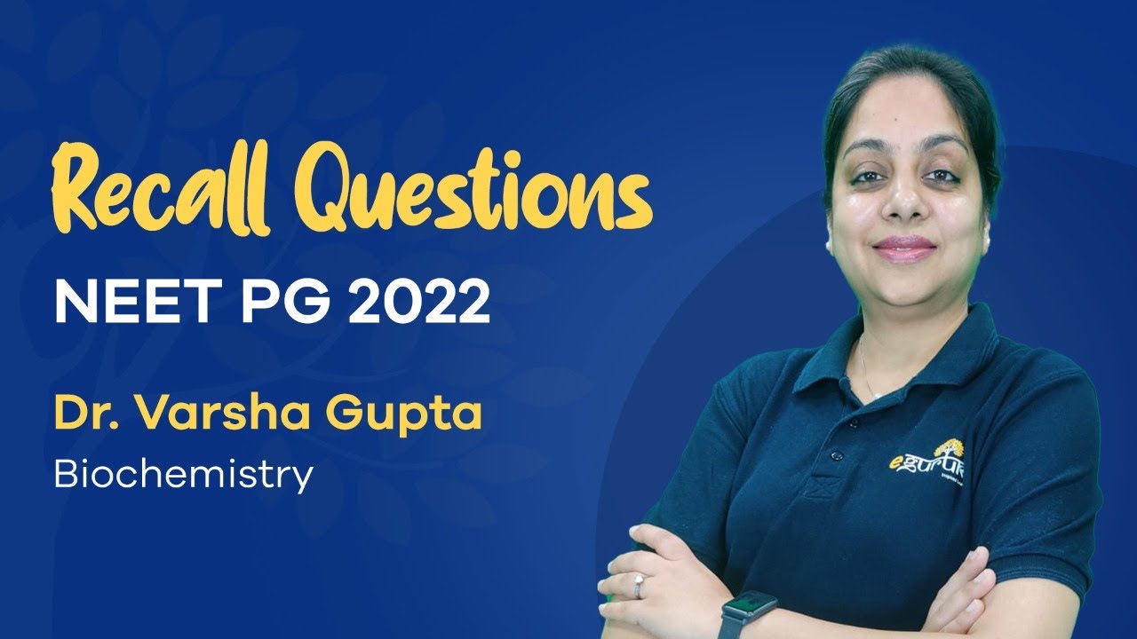 NEET PG MAY 2022 | Recall Questions in Biochemistry | Dr Varsha Gupta | DBMCI 94% Strike Rate.