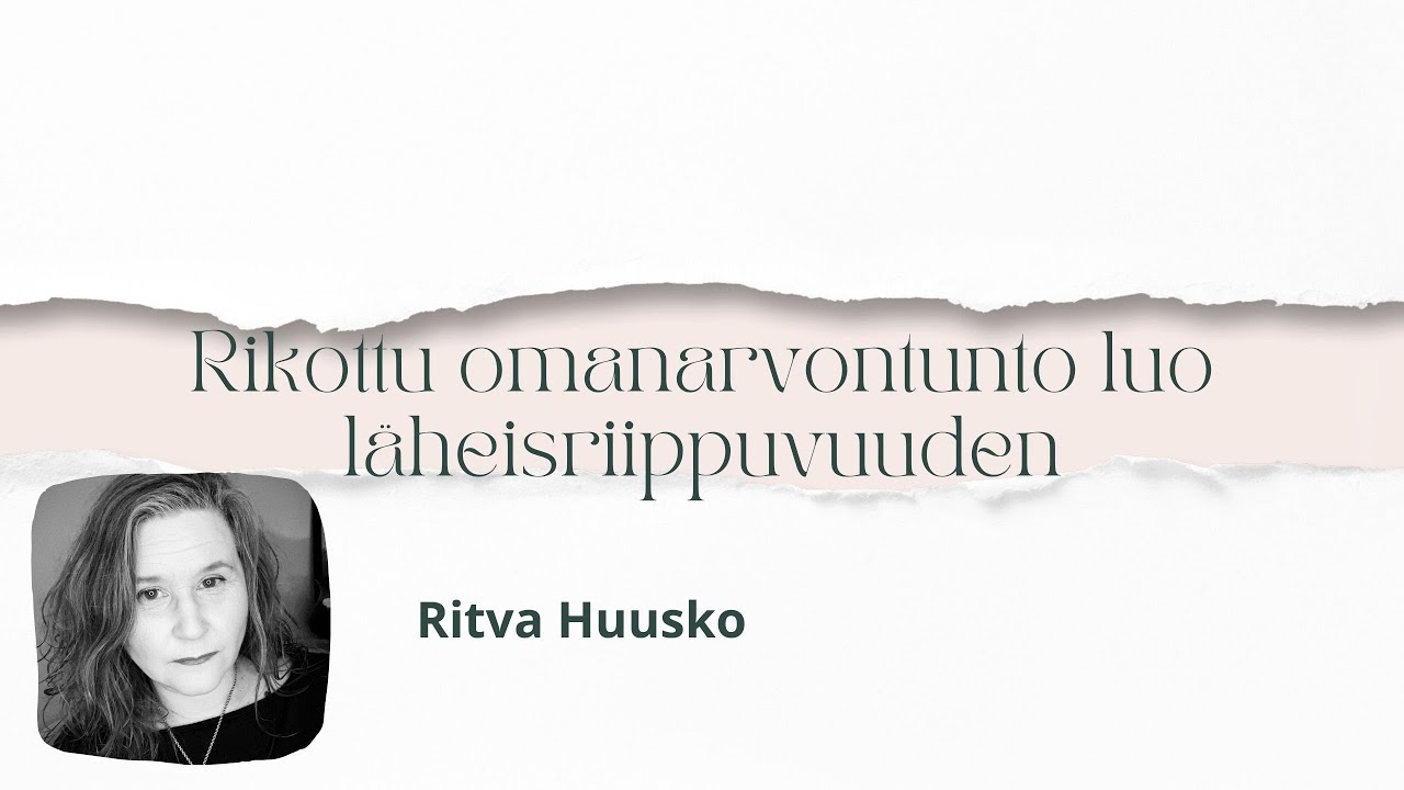 Rikottu omanarvontunto luo läheisriippuvuuden