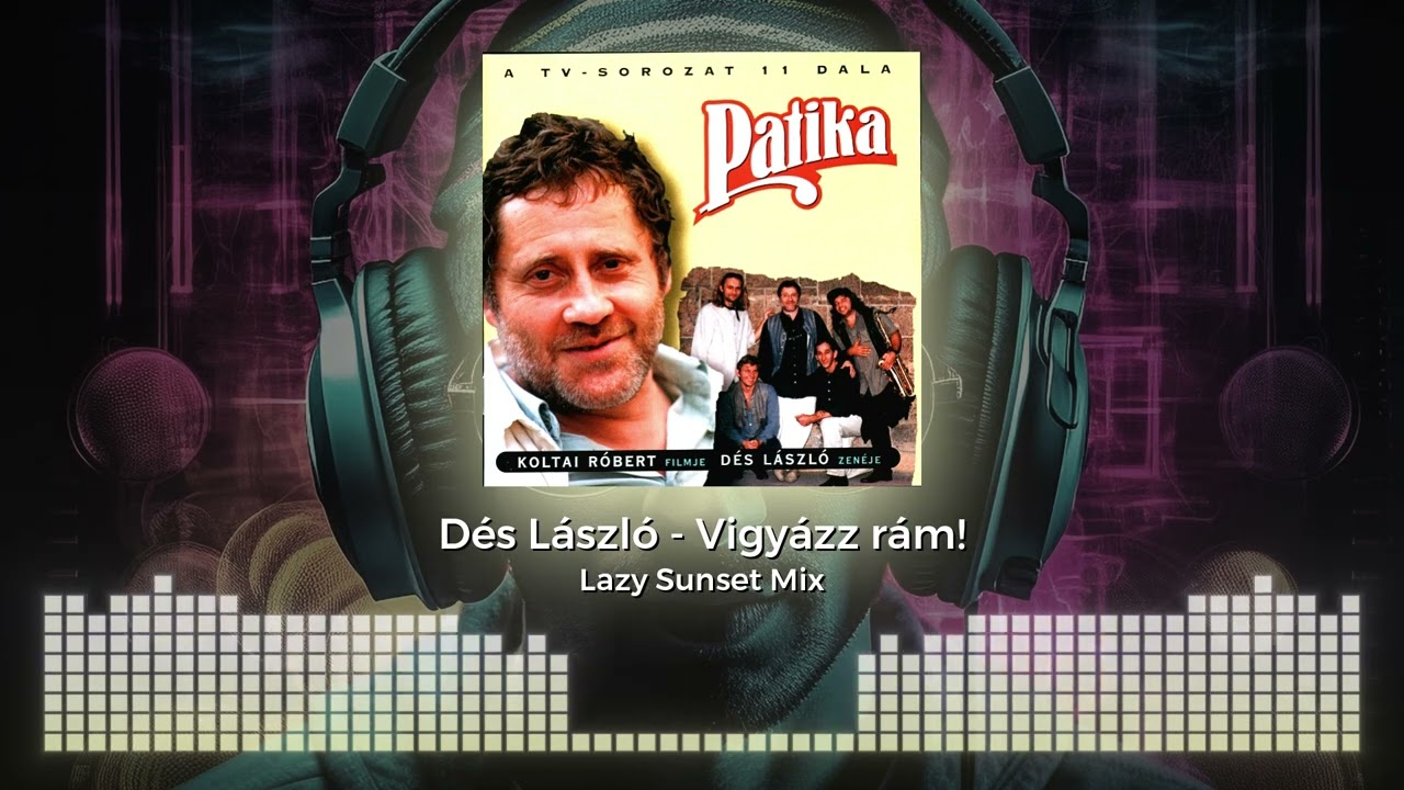 Dés László - Vigyázz rám (Lazy Sunset Mix)