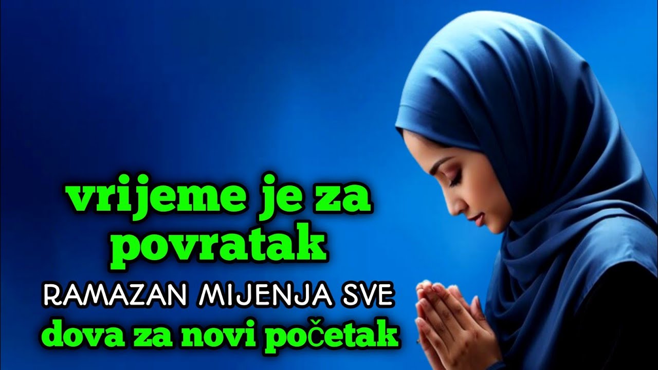 Ramazan je tvoja prilika za novi početak — poslušaj dovu za oprost i promjenu života