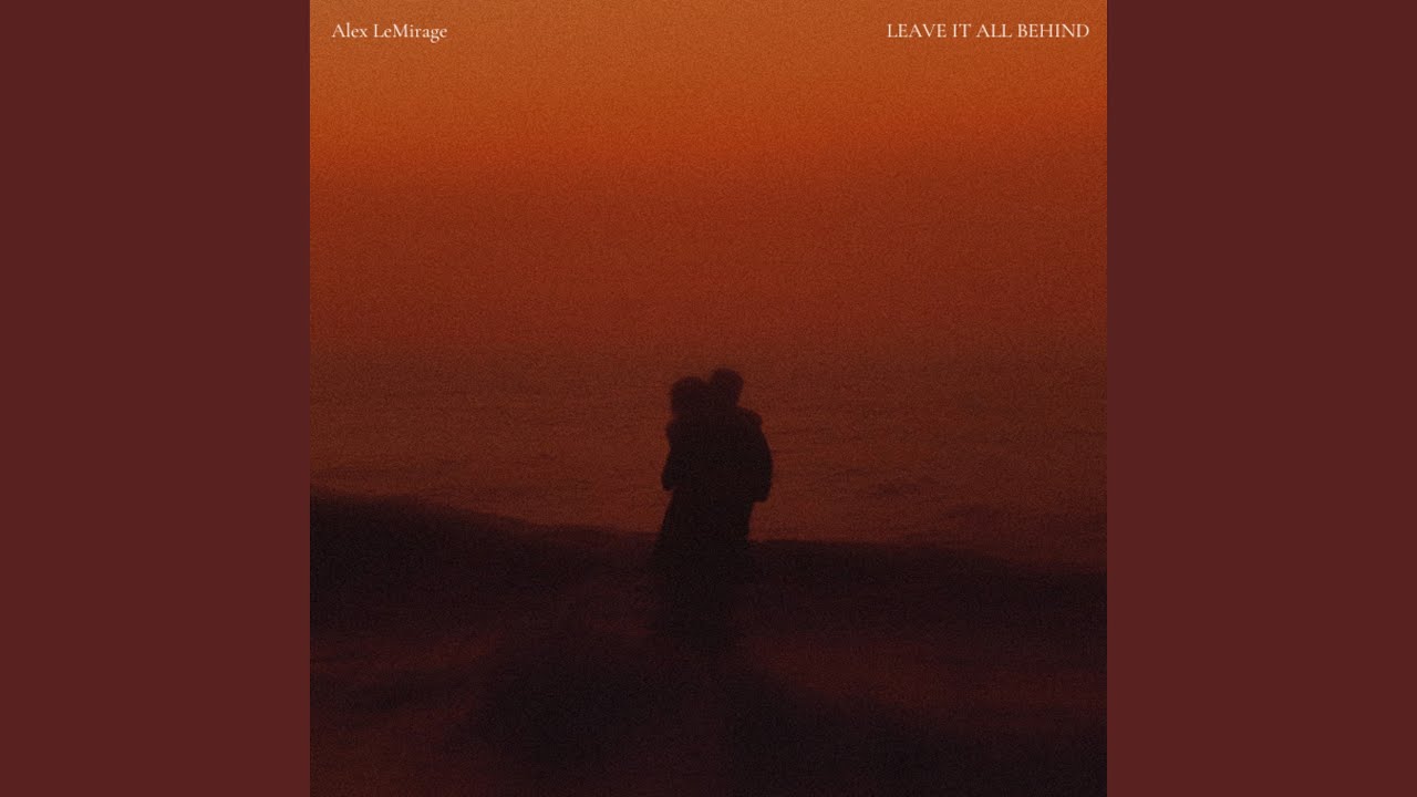 LEAVE IT ALL BEHIND