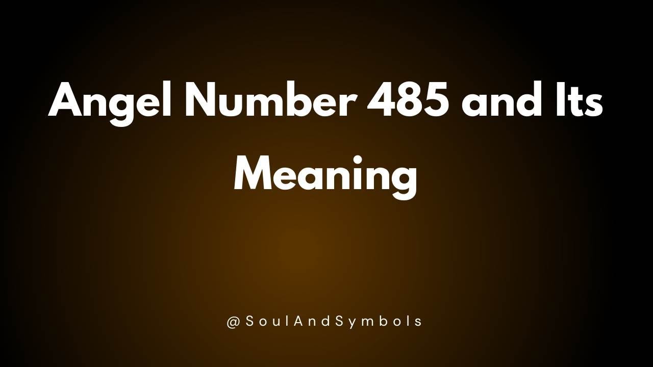 Angel Number 485 and Its Meaning | Seeing 485? 🔮