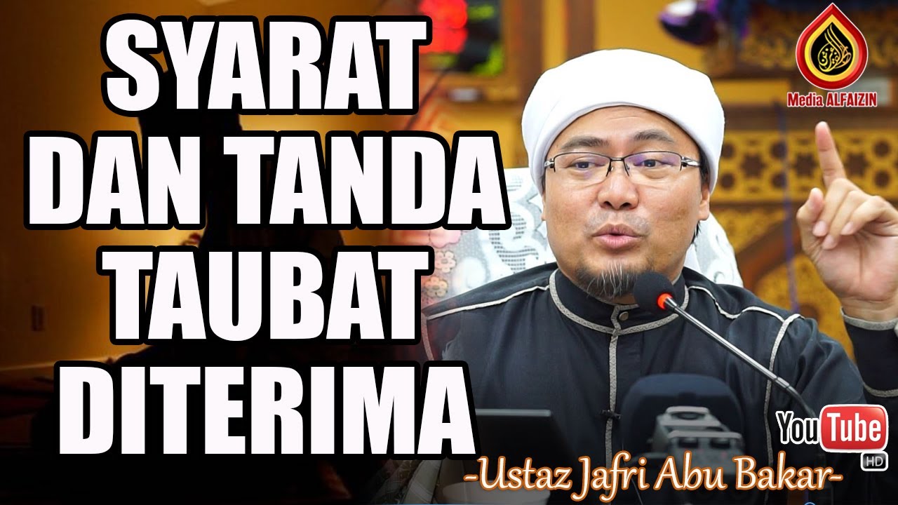 Syarat Taubat Diterima - Ustaz Jafri Abu Bakar