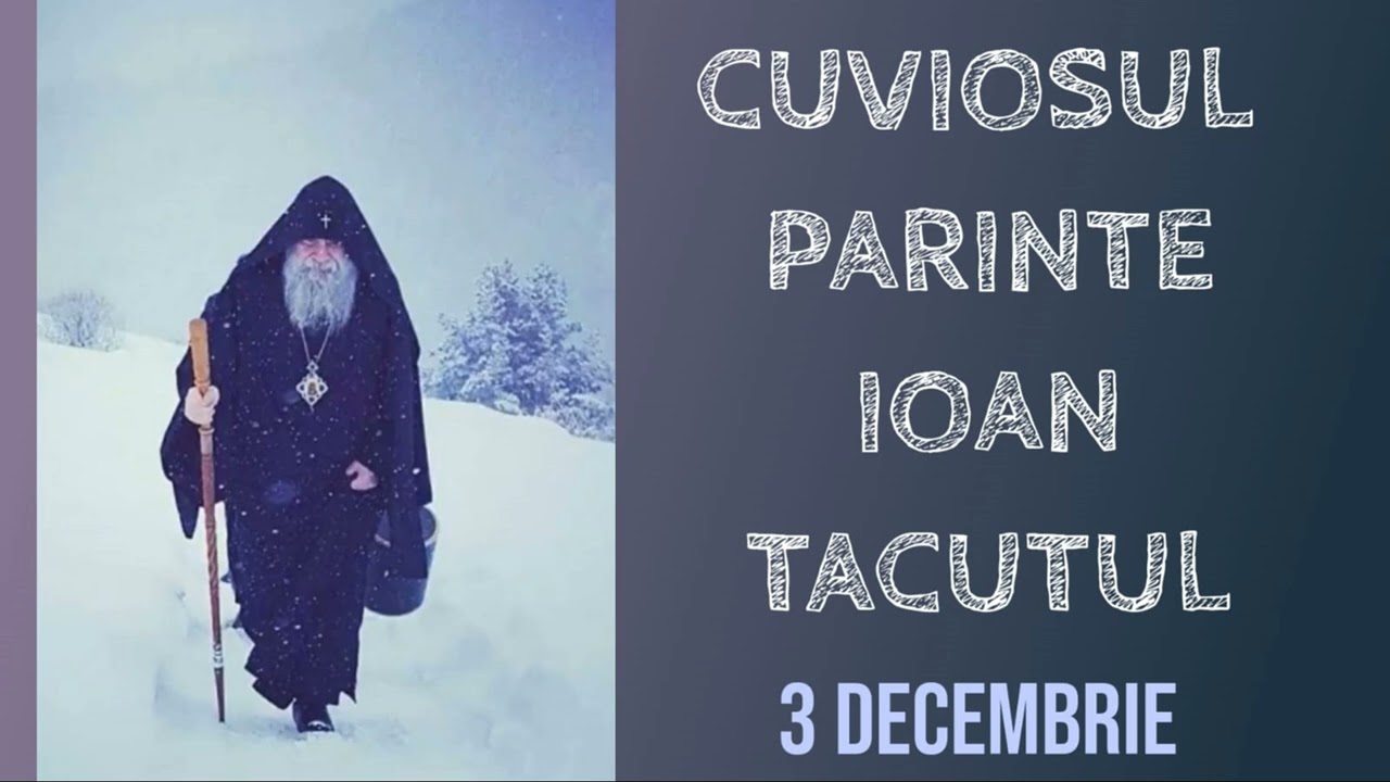 CUVIOSUL PARINTE IOAN TACUTUL - 3 decembrie