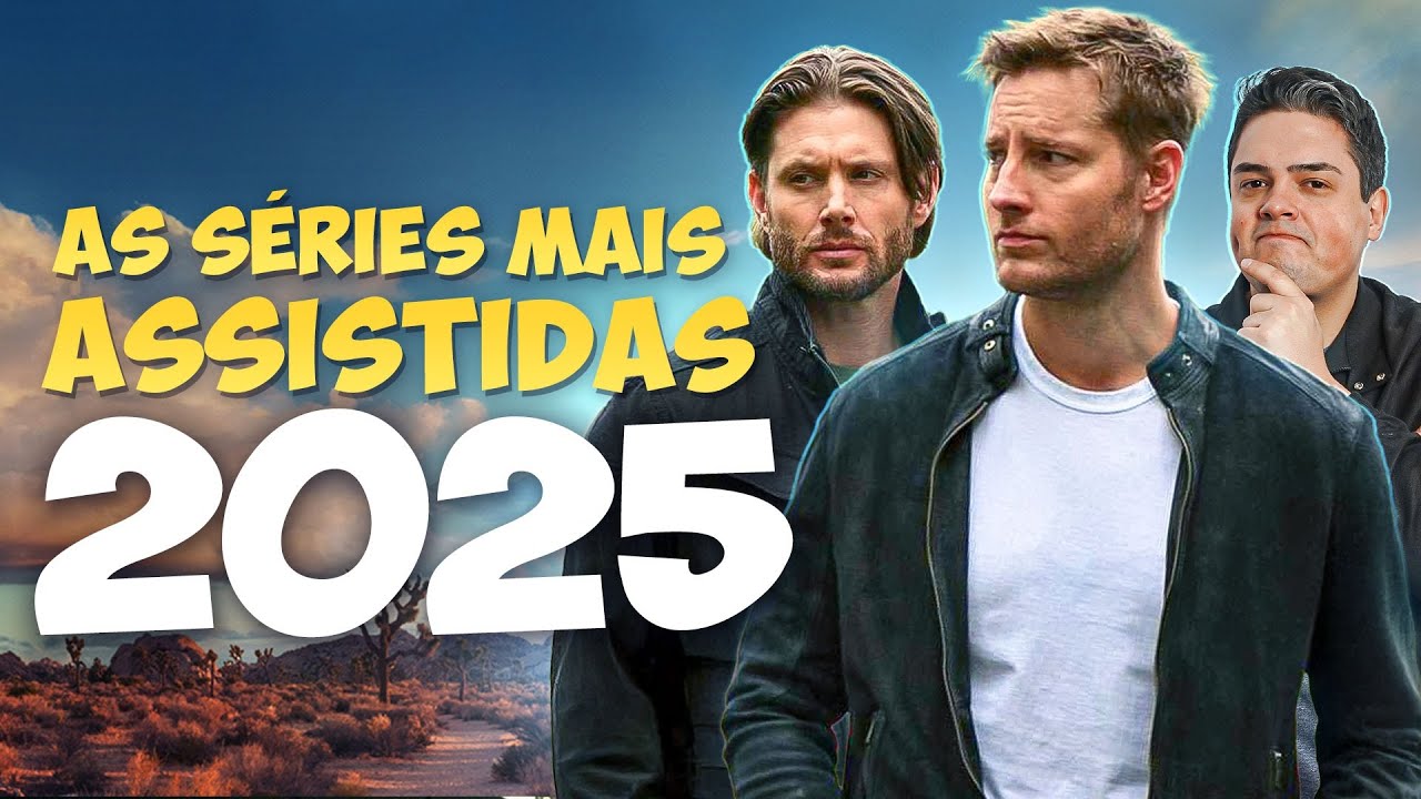 AS 8 SÉRIES MAIS ASSISTIDAS DA TEMPORADA 2024/2025