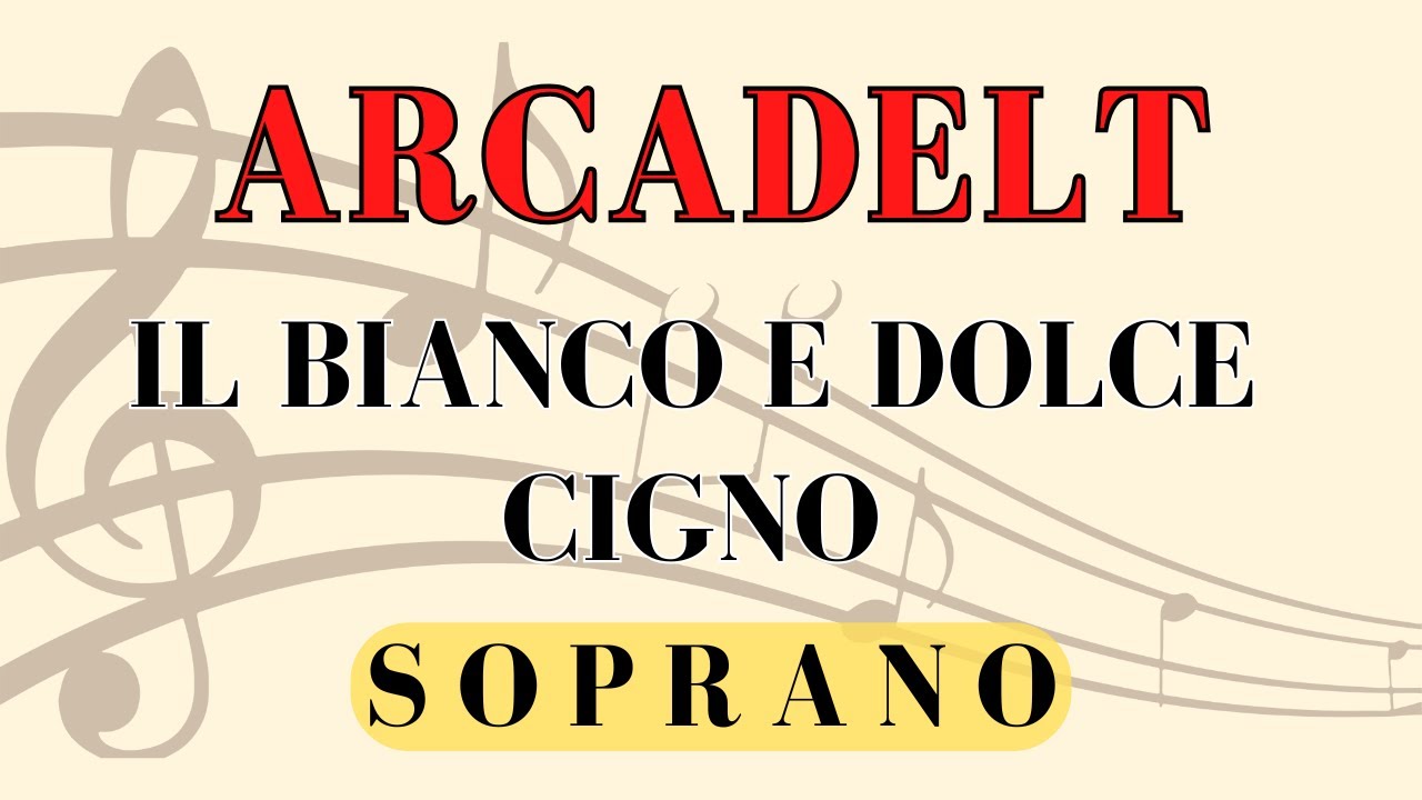 Arcadelt - Il bianco e dolce cigno, SOPRANO
