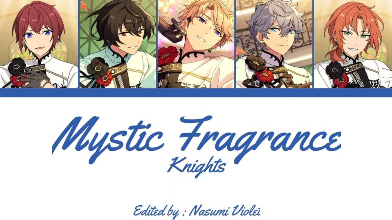 【ES】 Mystic Fragrance - Knights 「KAN/ROM/ENG/IND」