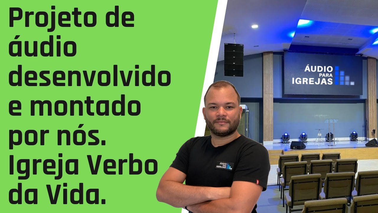 Projeto de áudio desenvolvido e montado por nós. Igreja Verbo da Vida.
