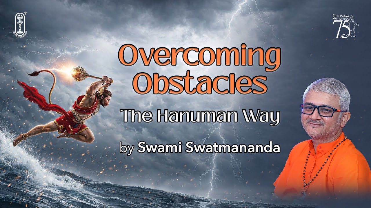 Overcoming Obstacles - The Hanuman Way by Swami Swatmananda | 20 Dec 2025