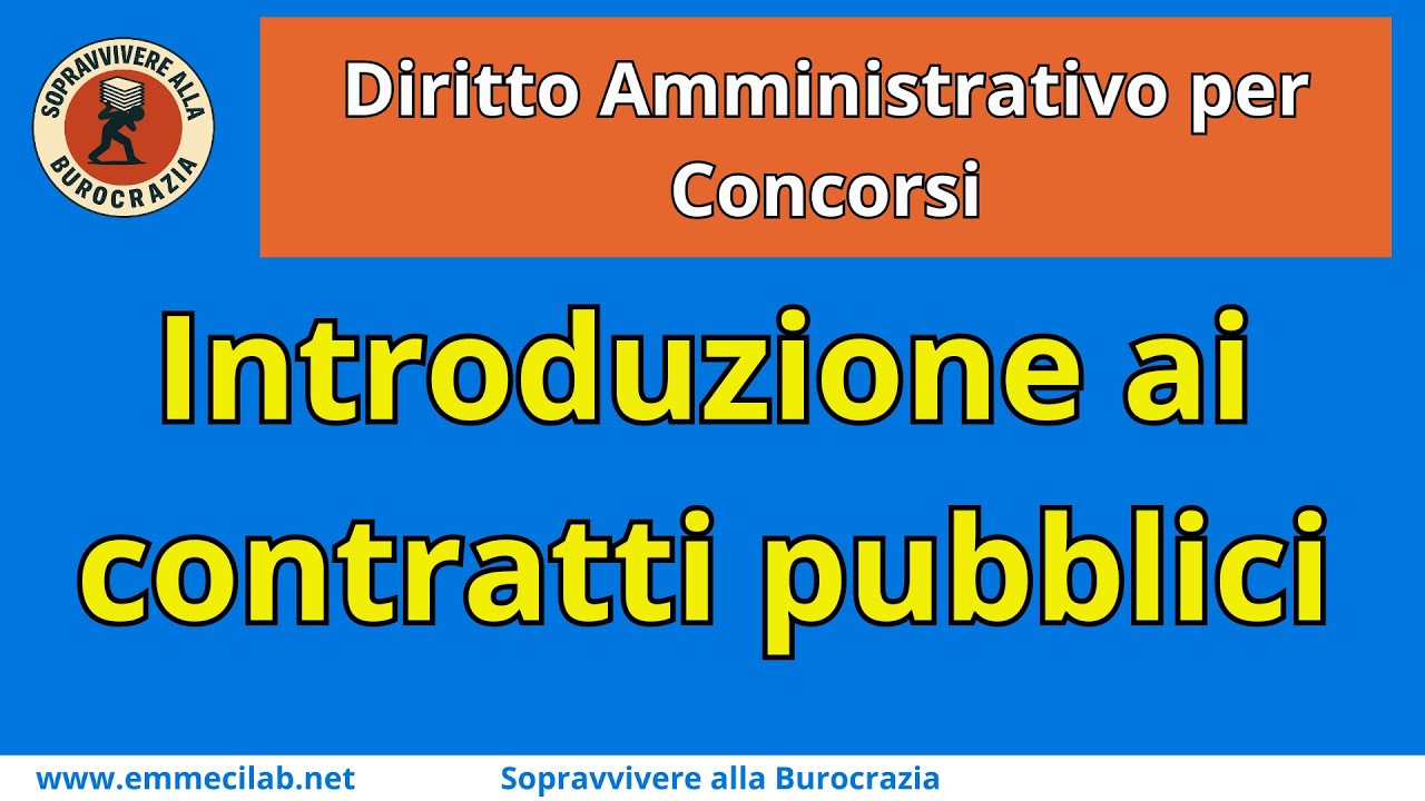 DIRITTO AMMINISTRATIVO PER CONCORSI | Introduzione ai contratti pubblici