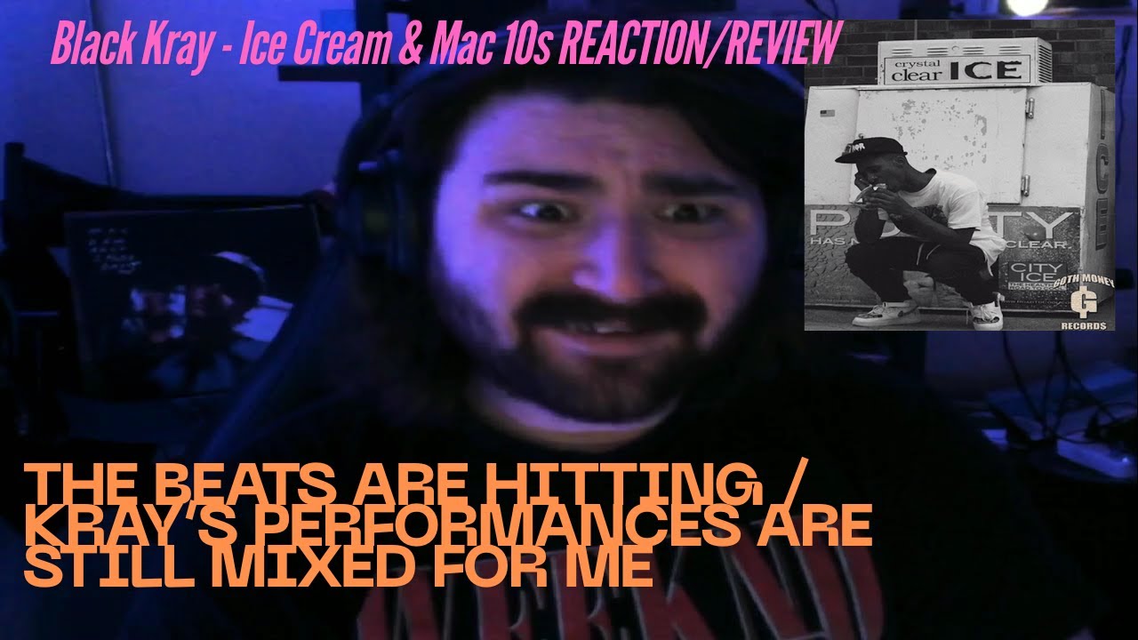 Black Kray - Ice Cream & Mac 10s REACTION/REVIEW