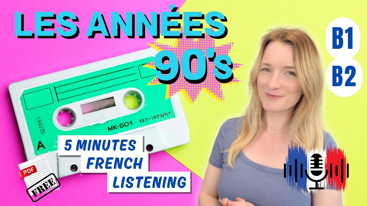 Les années 90 - The 90's | 5 Minutes Slow French for B1 and B2 🇫🇷