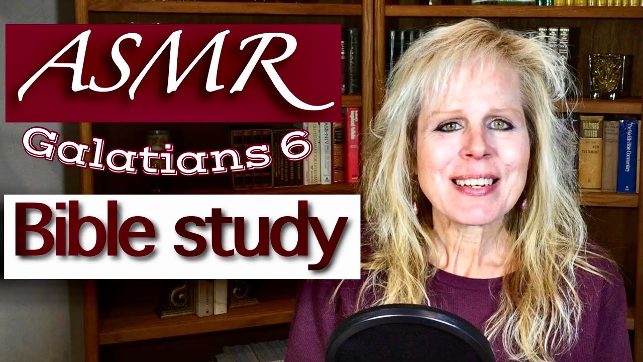 Christian ASMR | Galatians 6 BIBLE Study SOFT SPOKEN | Bible ASMR  for Sleep, Anxiety , Meditation