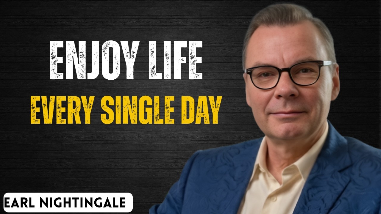 Learn To Enjoy Every Minute of Your Life, Be Happy Now | Earl Nightingale Motivation