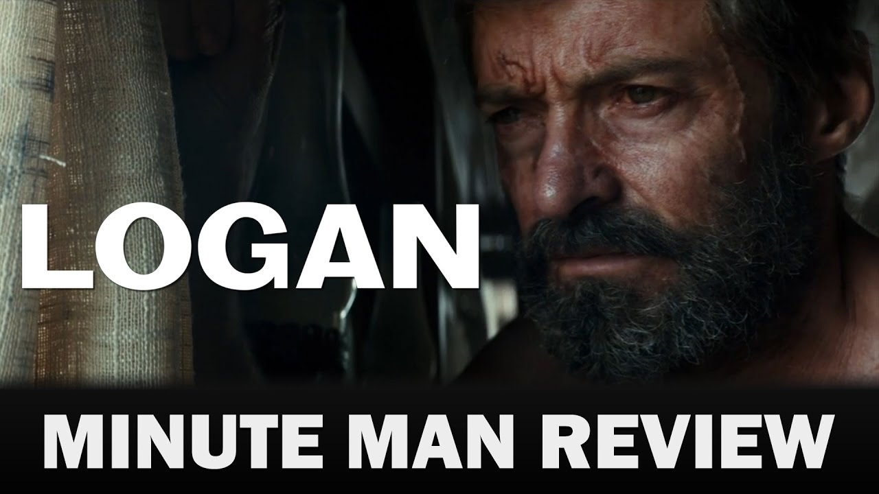 LOGAN: See It or Skip It? Movie Review (Spoiler Free Minute Man Review)