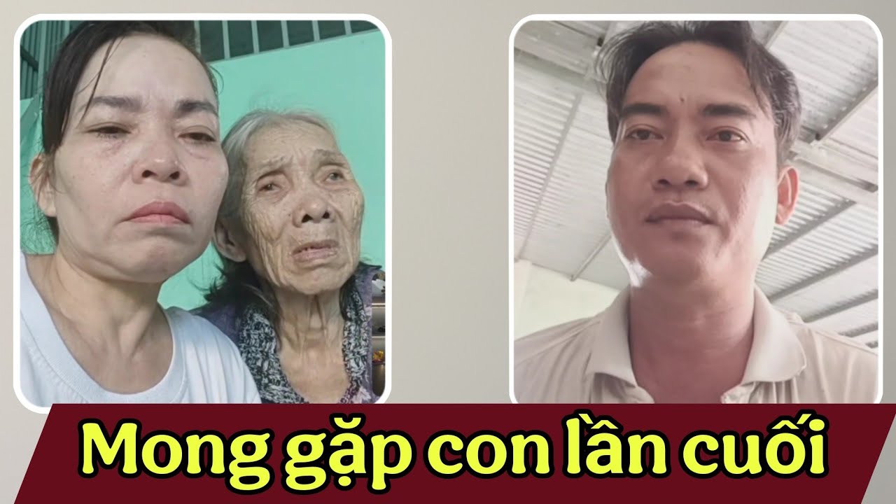 ( 1761 ) Mong cộng đồng giúp đỡ 2 trường hợp. Tha thiết tìm người thân. Mẹ mong gặp lại con lần cuối