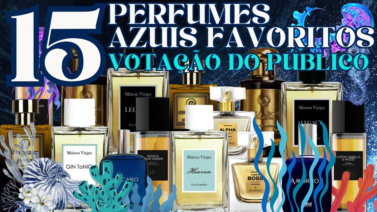 Top 15 Perfumes Azuis Contratipos - Vota&ccedil;&atilde;o do P&uacute;blico! #perfume #perfumorista