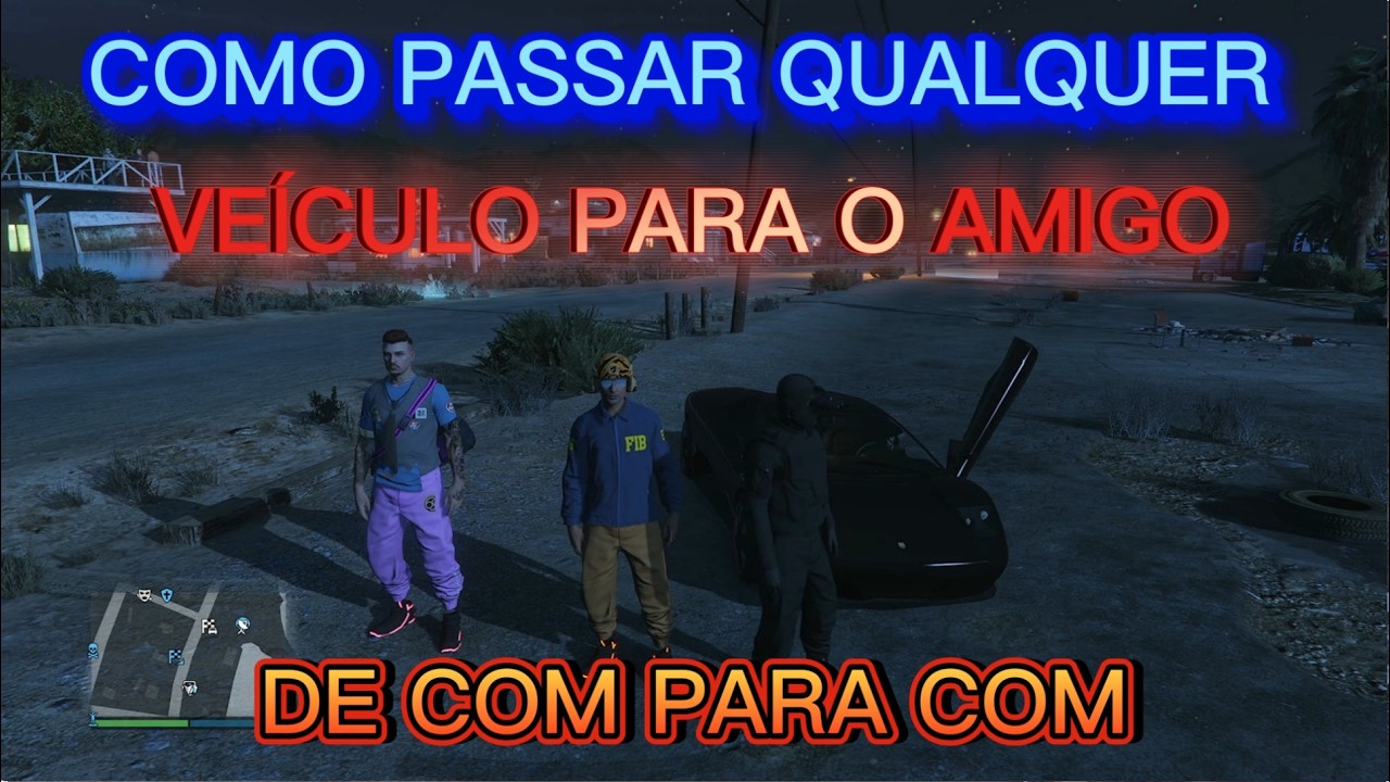 🔥GTA5 ONLINE COMO PASSAR QUALQUER 🔥VEÍCULO PARA O AMIGO DE COM PARA COM💥 ( MÉTODO DE COM PARA COM)💥