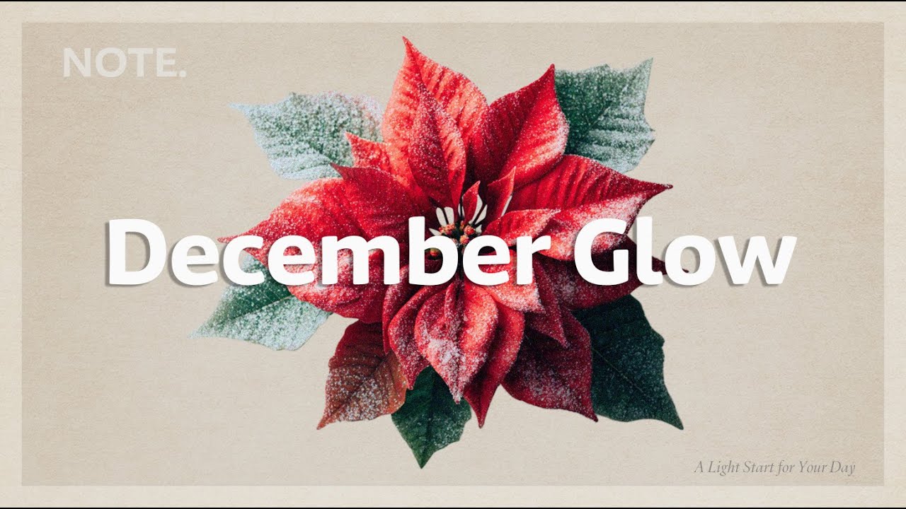 December Glow | Chill House for a Warm Holiday Morning Vibe