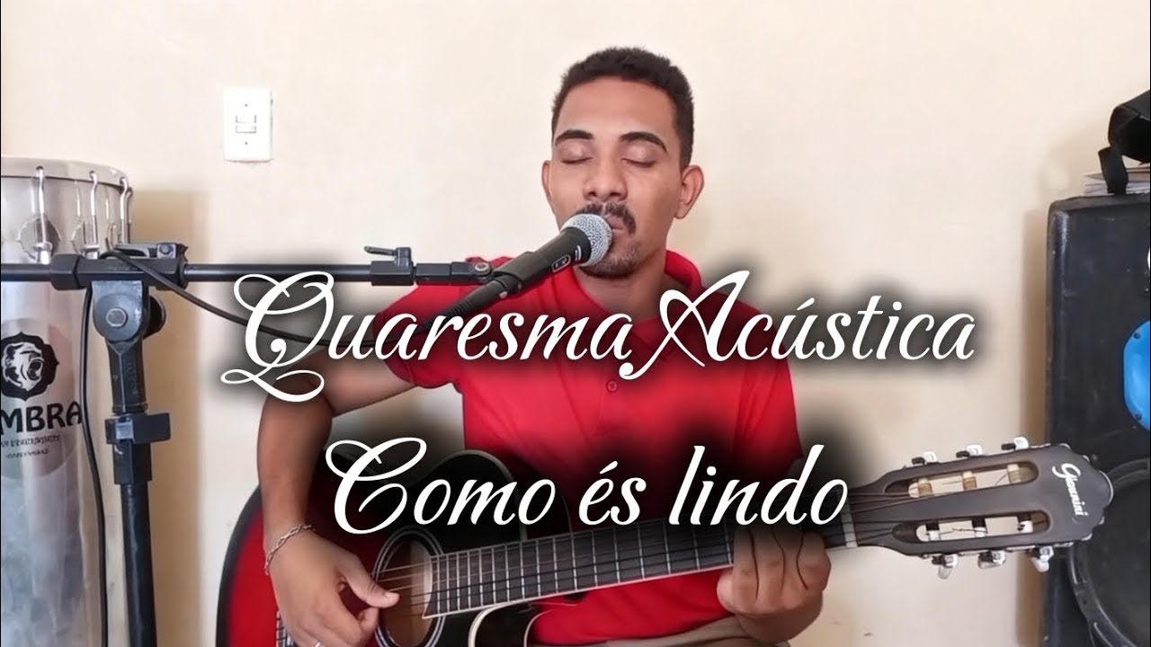 Quaresma Acústica: Como és lindo - Cover Católico
