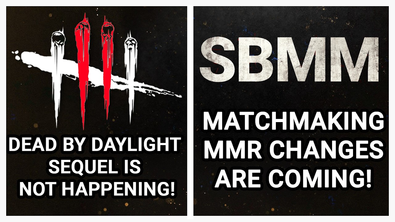 DEAD BY DAYLIGHT SEQUEL NOT HAPPENING! SKILL BASED MATCHMAKING & MMR CHANGES ARE COMING!