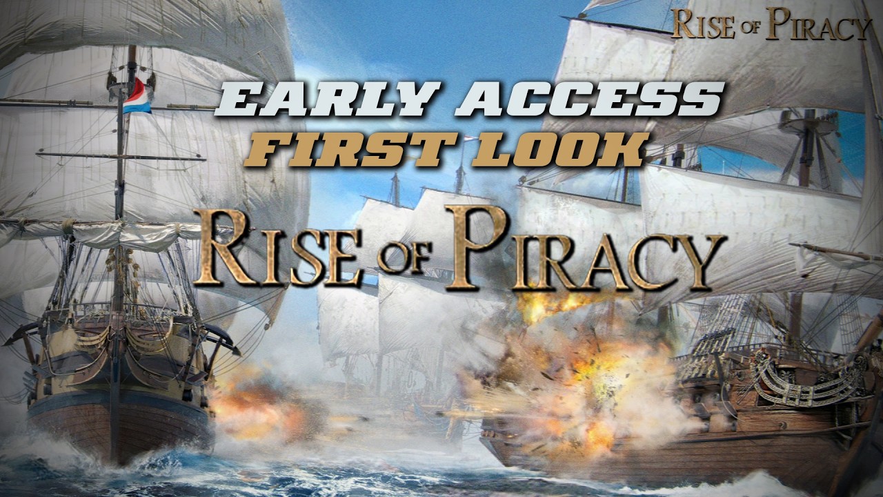 Rise of Piracy - Early Access - First Look!