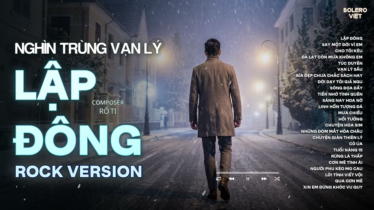 LẬP ĐÔNG - ROCK VERSION | RÔ TI | NHAC BUỒN HOT TIKTOK | NGHÌN TRÙNG VẠN LÝ NGƯỜI ĐI CÓ VUI HAY BUỒN