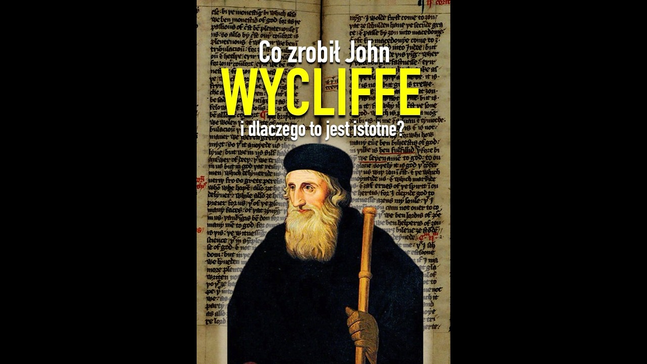 Co zrobił John WYCLIFFE i dlaczego to jest istotne?