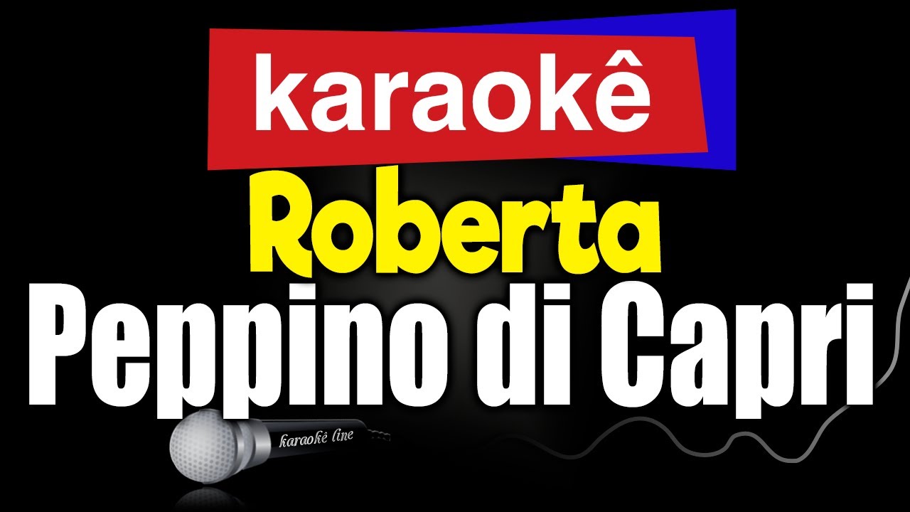 Karaokê - Roberta - Peppino di Capri 🎤